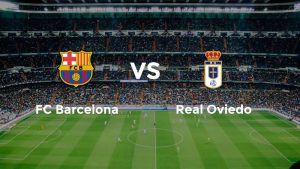 Nhận định bóng đá Barca vs Real Oviedo 02h30 ngày 26/09
